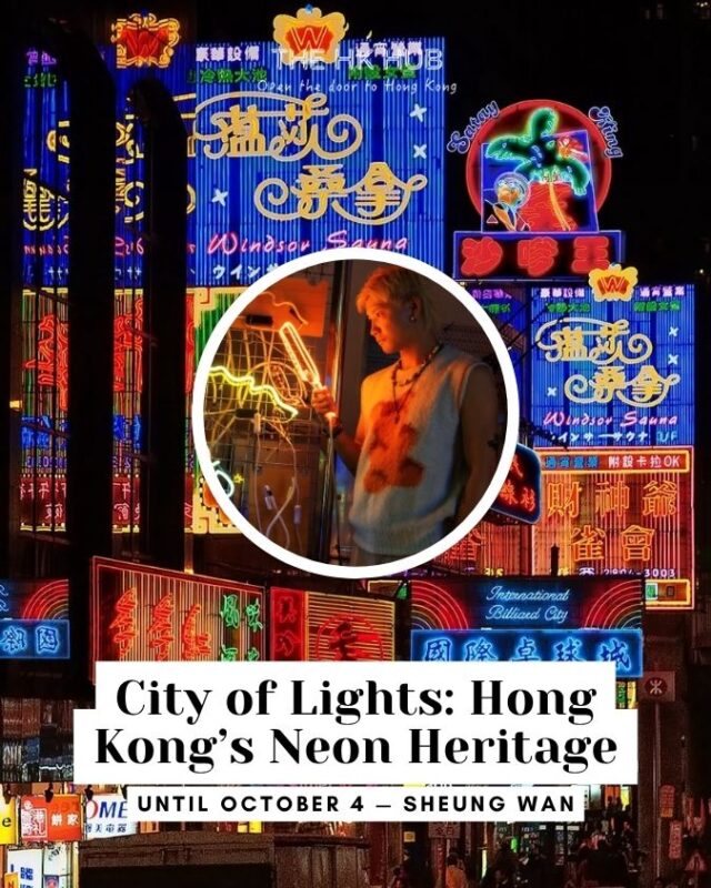 City of Lights: Hong Kong’s Neon Heritage exhibition
